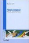 Fondi pensione. Passato, presente, futuro