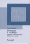 Di che parla il sociologo? Problemi di epistemologia delle scienze sociali