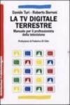 La Tv digitale terrestre. Manuale per il professionista della televisione