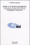 Etica e management. Formazione e merito per il successo nel pubblico e nel privato
