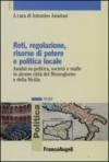 Reti, regolazione, risorse di potere e politica locale. Analisi su politica, società e mafie in alcune città del Mezzogiorno e della Sicilia