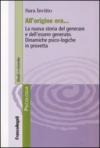 All'origine era. La nuova storia del generare e dell'essere generato. Dinamiche psico-logiche in provetta