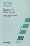 Dottor Divago. Discernere valutare e goveranre la nuova università