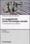 La soggettività come tecnologia sociale. Un orientamento per le politiche