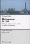 Reinventare la città. Strategie di rigenerazione urbana in Italia e inGermania