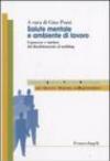 Salute mentale e ambientale di lavoro. Conoscere e tutelare dal disadattamento al mobbing
