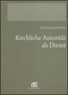 Kirchliche Autorität als Dienst