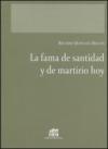 La fama de santidad y de martirio hoy