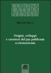 Origini sviluppi e caratteri del jus publicum ecclesiasticum