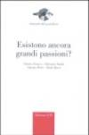 Esistono ancora grandi passioni?