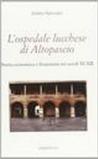 l'ospedale lucchese di Altopascio. Storia economica e finanziaria nei secoli XI-XII