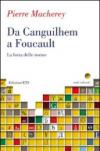 Da Canguilhem a Foucault. La forza delle norme