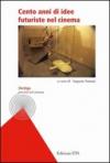 Cento anni di idee futuriste nel cinema