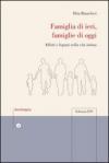 Famiglia di ieri, famiglie di oggi. Affetti e legami nella vita intima