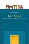 La retorica. Forme e finalità del discorso persuasivo