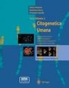 Testo-atlante di citogenetica umana. Guida al riconoscimento ed alla interpretazione delle anomalie cromosomiche in età prenatale e postnatale