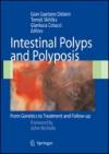 Intestinal Polyps and Polyposis: From Genetics to Treatment and Follow-up