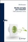 Quale energia per il futuro? Tutela ambientale e risorse