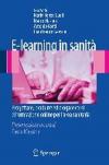 E-learning in sanità. Progettare, produrre ed erogare corsi di formazione online per l'area sanitaria