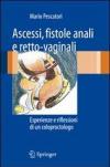 Ascessi, fistole anali e retto-vaginali. Esperienze e riflessioni di un coloproctologo