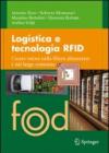 Logistica e tecnologia RFID. Creare valore nella filiera alimentare e nel largo consumo