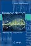 Il rumore elettrico. Dalla fisica alla progettazione