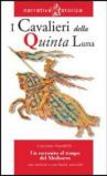 I cavalieri della quinta luna. Un racconto al tempo del Medioevo