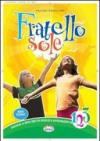 Fratello sole. Per la 1ª, 2ª e 3ª classe elementare. Con espansione online