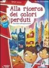 Alla ricerca dei colori perduti. Ediz. illustrata