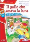 Il gallo che amava la luna