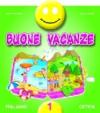 Buone vacanze. Italiano. Per la 1ª classe elementare