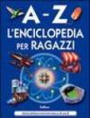 A-Z. L'enciclopedia dei ragazzi. Ediz. illustrata