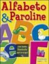 Alfabeto & paroline. Ediz. illustrata