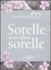 Sorelle meravigliose sorelle