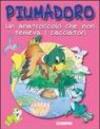 Piumadoro, un anatroccolo che non temeva i cacciatori. Ediz. illustrata