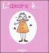 L'amore è...