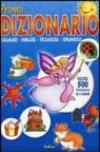 Primo dizionario. Italiano, inglese, francese, spagnolo. Ediz. multilingue