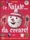 Un Natale... Da creare! Ediz. illustrata