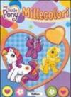 Millecolori. My Little Pony. Ediz. illustrata
