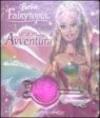 La magia dell'arcobaleno. Una magica avventura. Barbie Fairytopia