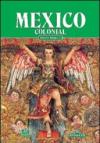 Messico coloniale. Ediz. spagnola