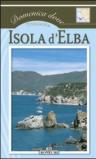 Isola d'Elba. Toscana. Ediz. illustrata