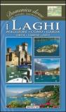 I laghi: Maggiore, Como, Garda, Orta, Varese, Iseo