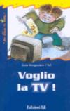 Voglio la TV!