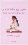 La più bella del reame. Sissi, imperatrice d'Austria