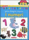 I numeri. Gioco, disegno, imparo