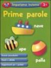 Prime parole. Impariamo insieme. Ediz. illustrata