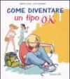 Come diventare un tipo ok. Ediz. illustrata