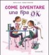 Come diventare una tipa ok. Ediz. illustrata