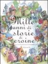 Mille anni di storie di eroine